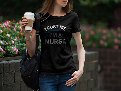 "Trust me i am a nurse" typography t-shirt apparel apparel design art care design doctor fashion hobby illustration logo medical nurse tees tshirt typography vector