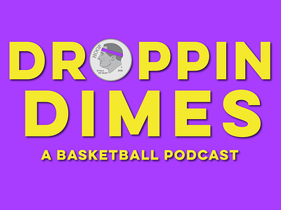 Droppin’ Dimes: A Basketball Podcast