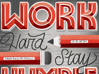 Work Hard Stay Humble colorful design hand lettering illustration lettering pencil