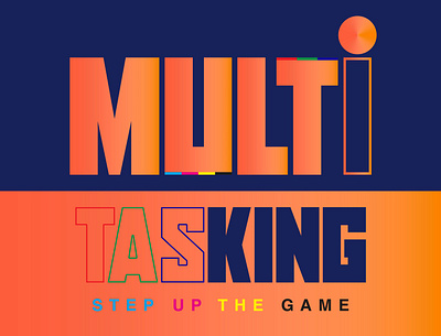 Step Up the Game with Multitasking art branding design designer icon illustration logo typography vector web