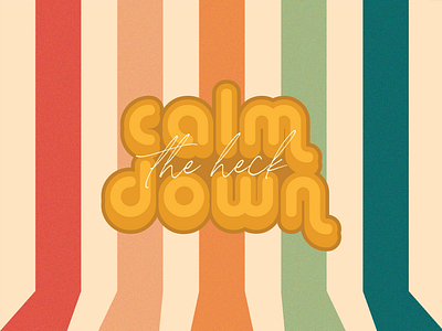 Calm the Heck Down 70s 70sdesign adobe illustrator design flat hippie retro