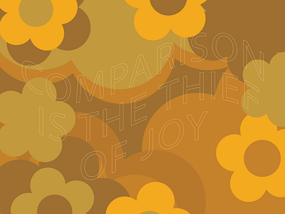 Comparison is the Thief of Joy 70s 70sdesign adobe illustrator design groovy hippie retro