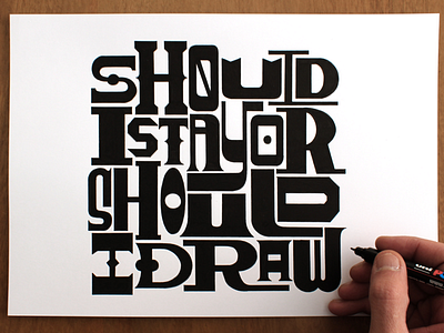 Should I stay or... composition handlettering lettering letters logo serif type typography
