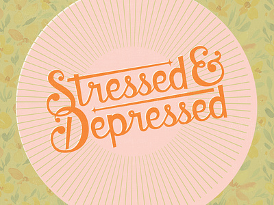 Stressed & Depressed