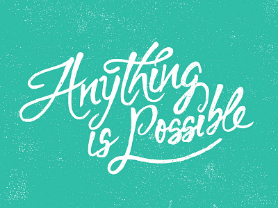 13/365 - Anything is Possible brush cursive drawing ink lettering script teal