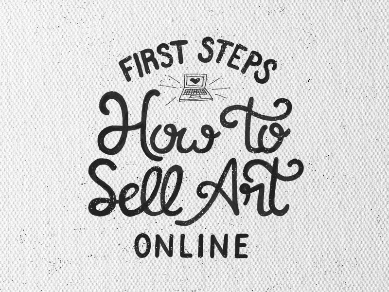 18/365 First Steps on How to Sell Art Online by Dina Rodriguez on