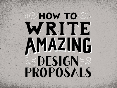 How To Write Amazing Design Proposals design lettering texture type vintage