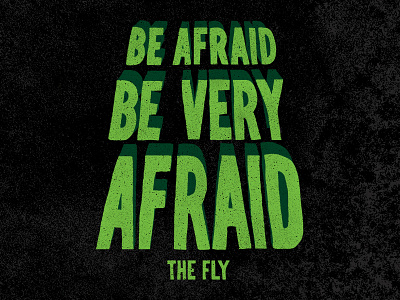 Be Afraid. Be Very Afraid. 3d green halloween horror lettering letters movie quote type typography