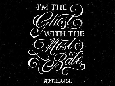 I'm The Ghost With The Most Babe beetlejuice halloween horror lettering letters movie quote type typography