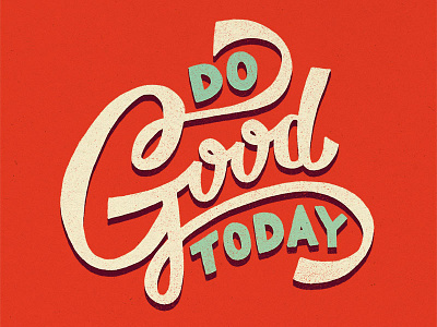 Do Good Today drawing hand lettering illustration lettering positivity quote type typography