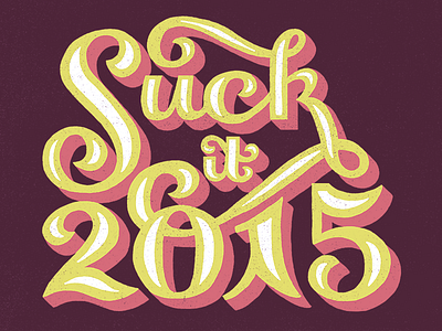 Suck It 2015 2015 blog hand lettering lettering letters s type typography