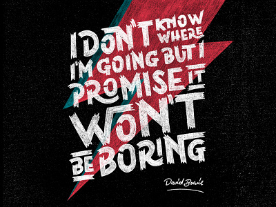 David Bowie Dedication bolt boring bowie david bowie hand lettering lettering lightning promise quote type typography