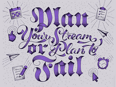 Chapter 2: Plan Your Stream or Plan to Fail blackletter ebook hand lettering lettering purple script twitch type typography