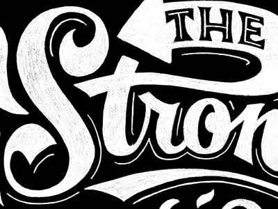 The Strong Rise Up From Failure black and white chalk fire hand lettering lettering script strong type typography vintage