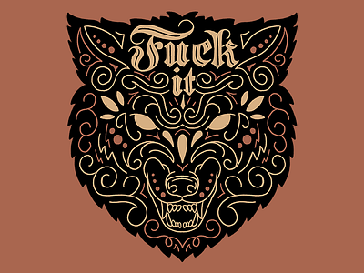 Fuck it blackletter filigree fuck hand lettering lettering sugar skull typography wolf