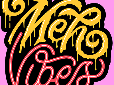 Meh Vibes bright color illustration lettering meh pink shiny typography vibes