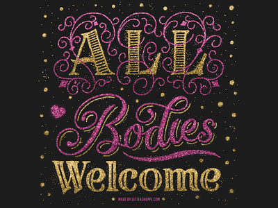All Bodies Welcome brush design digital equal rights equality freedom gay gay rights glitter gold hand lettering heart illustration ipadpro lettering lettershoppe lgbtq pink type typography