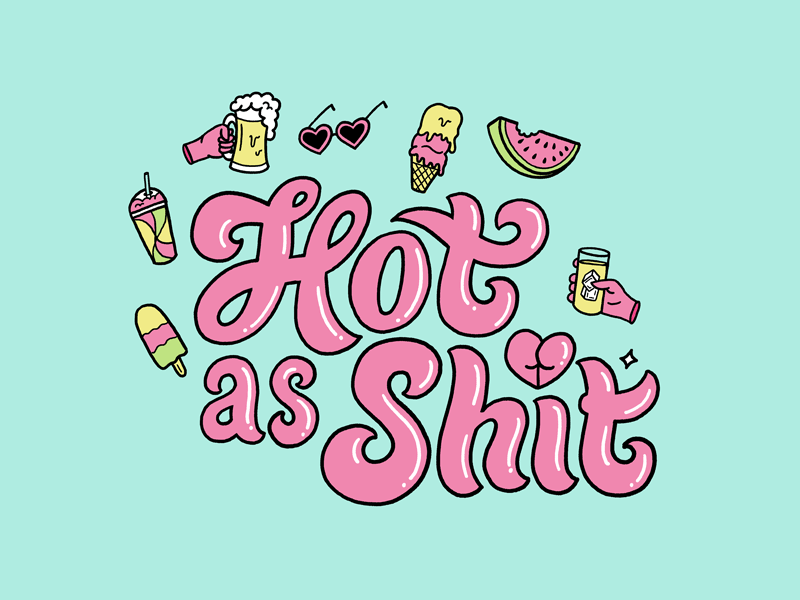 Hot As Shit Gif beer butt design digital gif hand lettering ice cream ice cream cone illustration ipadpro lemonaid lettering lettershoppe melting popsicle slushy sunglasses type typography watermelon