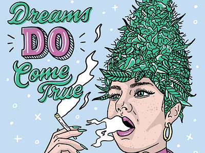 Dreams Come True babe babememe blue dreams girl green hand lettering illustration inspirational quote joint lettering marijuana motivational quotes pot smoke stoner type typography weed woman