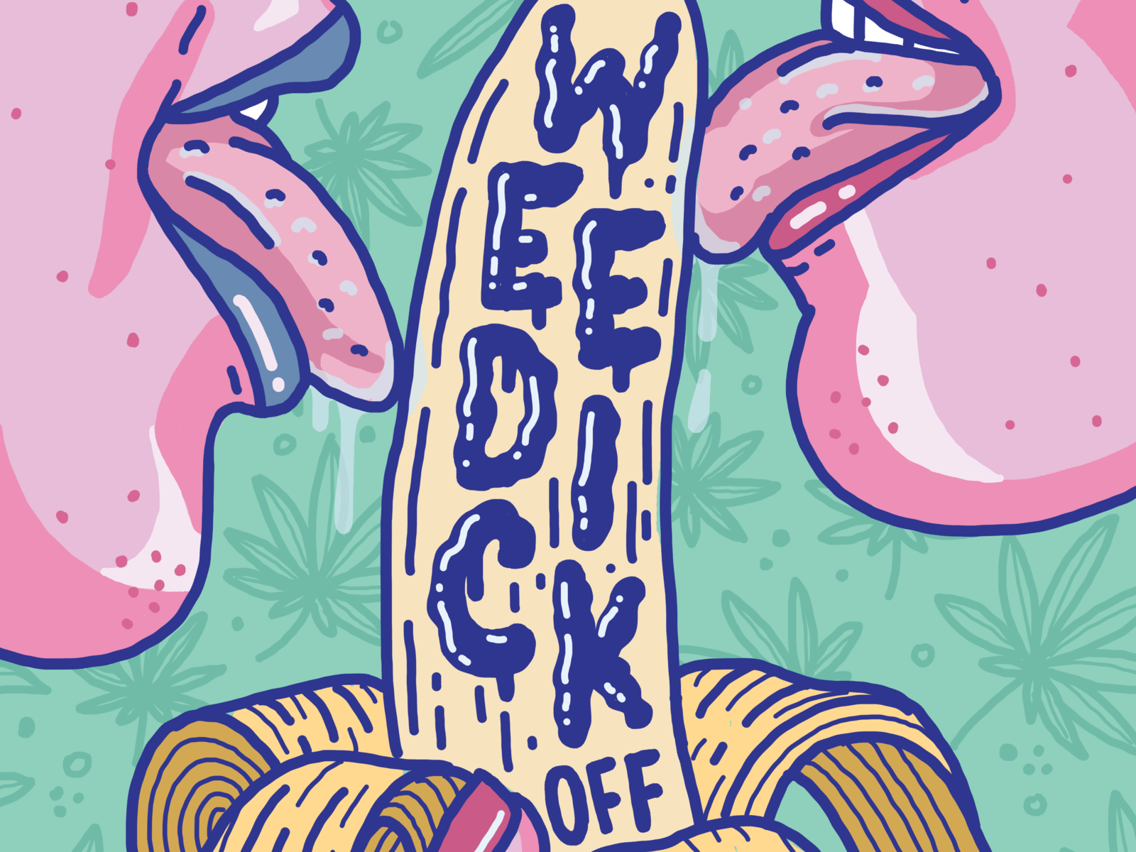 Weedickoff art banana cannabis girl girl illustration hand lettering lettering lick marijuana nude sex sexy girl smoke stoner type typography weed weed art woman illustration women