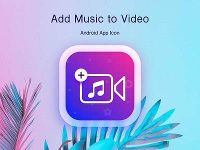 Add Music to Video iOS App Icon Logo Design app design best branding colorful colorful art gradient gradient logo icon design illustration ios app design logo minimalism minimalist mockup shot ui ux vector vibrant vivid