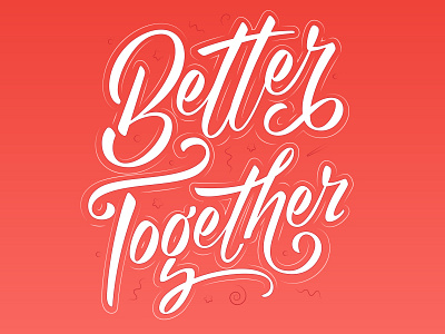 Better Together_3 advertising design icon illustration lettering type typography vector