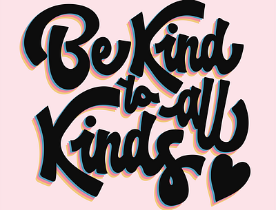 Be Kind To All Kinds design digital lettering handlettering illustration illustrator type typogaphy typography typography art vector