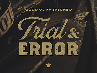 Trial & Error advice inspiration old typography vintage workshop