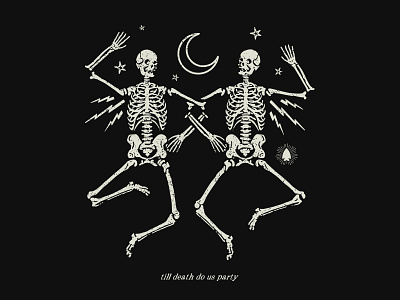 Till Death Do Us Party bones dance death illustration moon party skeleton skull whiskey
