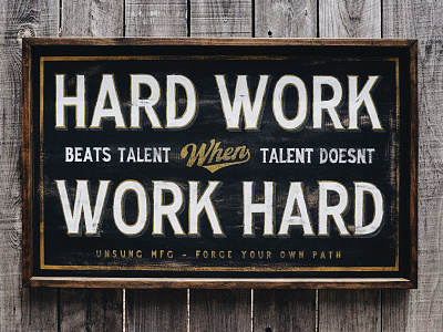 Hard Work black gold handmade handpainted hardwork oneshot reclaimed signage typography wood