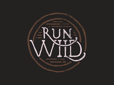 Run Wild badge hand drawing illustration lettering logo outdoors patch run wild typography vintage
