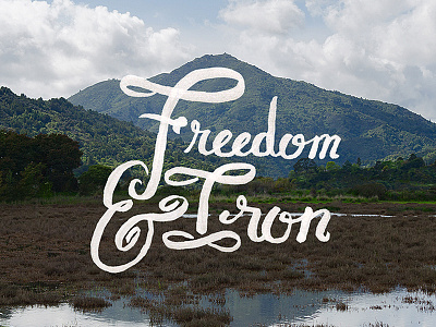 Freedom & Iron adventure explore nature photography script type