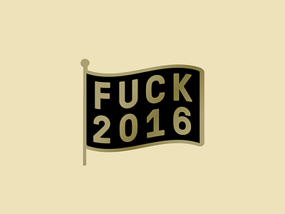 Fuck 2016 fuck 2016 pin