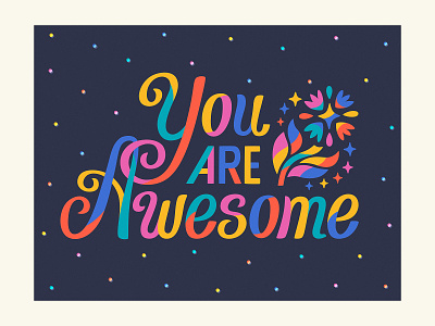 You are awesome art cheering colorful drawing illustration letter lettering motivation poster vector