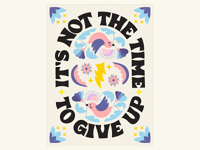✧ It's not the time to give up ✧ art decor design drawing illustration lettering motivation poster retro