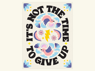 ✧ It's not the time to give up ✧ art decor design drawing illustration lettering motivation poster retro