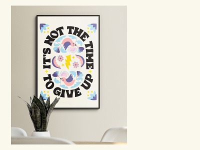 ✧ It's not the time to give up ✧ art decor design drawing illustration lettering motivation poster retro