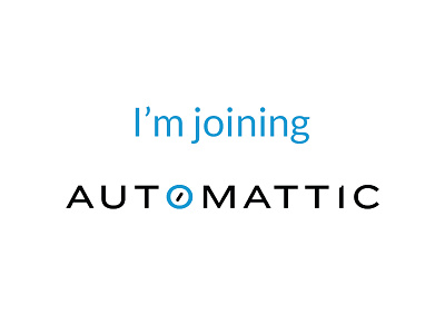 I'm Joining Automattic automattic blog blogging design designer joining team website wordpress work