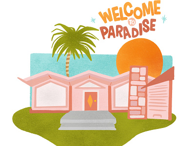 Welcome to Paradise architectureillustration design digital art houseillustration illustration ipad pro procreateapp typography