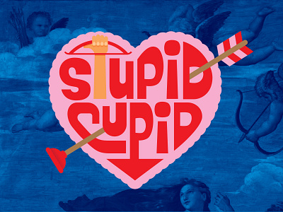 Stupid Cupid arrow bow chris rooney cupid custom lettering heart lettering pink red stupid valentine valentines day