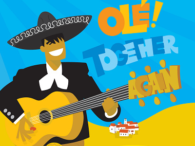 Ole Together Again custom type digital illustration guitar guitarist mariachi sombero village