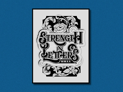 Strength in Letter design flower hand drawn handlettering handmade illustration letter lettering typogaphy typography vector victorian vintage