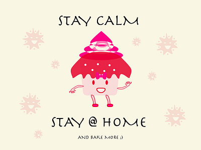STAY AT HOME POSTER ! AND BAKE MORE animation baking branding cake cartoon cartoon character coronavirus covid19 design illustration illustrator muffin sketch sketchapp sketches stayathome staycalm staysafe takecare vector