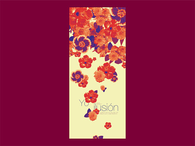 Afiche "Yo ilusión" afiche colores colours flores flowers illusion ilusión morfologia 2 morphology 2 poster tipografía tipography