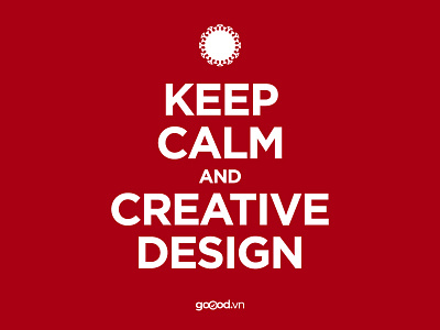 KEEP CALM AND CREATIVE DESIGN