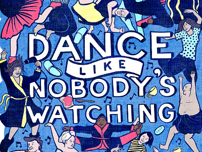 Dance like nobodys watching characters coverart figurative figurative drawing funny character hand lettering illustration lettering lettering art