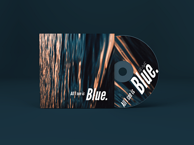 All I see is Blue artwork design branding cd artwork cd cover cd design cd packaging design graphic design typography