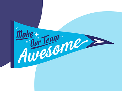 Make our Team Awesome Pennant office pennat team type