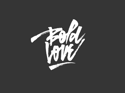 Bold Love bold lettering love