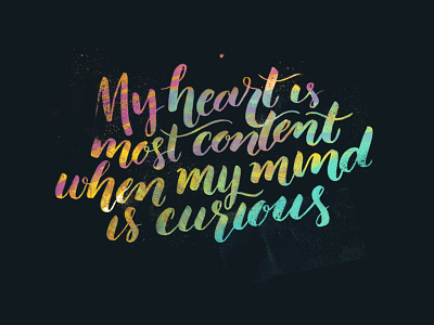 Curious Mind brush calligraphy content curious heart lettering letters typography